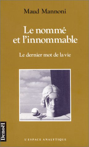 Le nommé et l'innommable : le dernier mot de la vie book