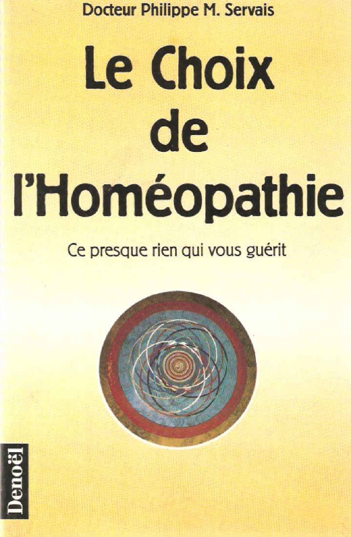 Le Choix de l'homéopathie : ce presque rien qui vous guérit Books