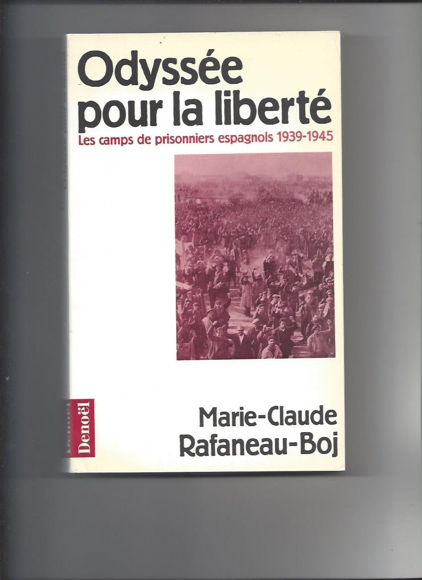 Odyssée pour la liberté : les camps de prisonniers espagnols, 1939-1945 Books