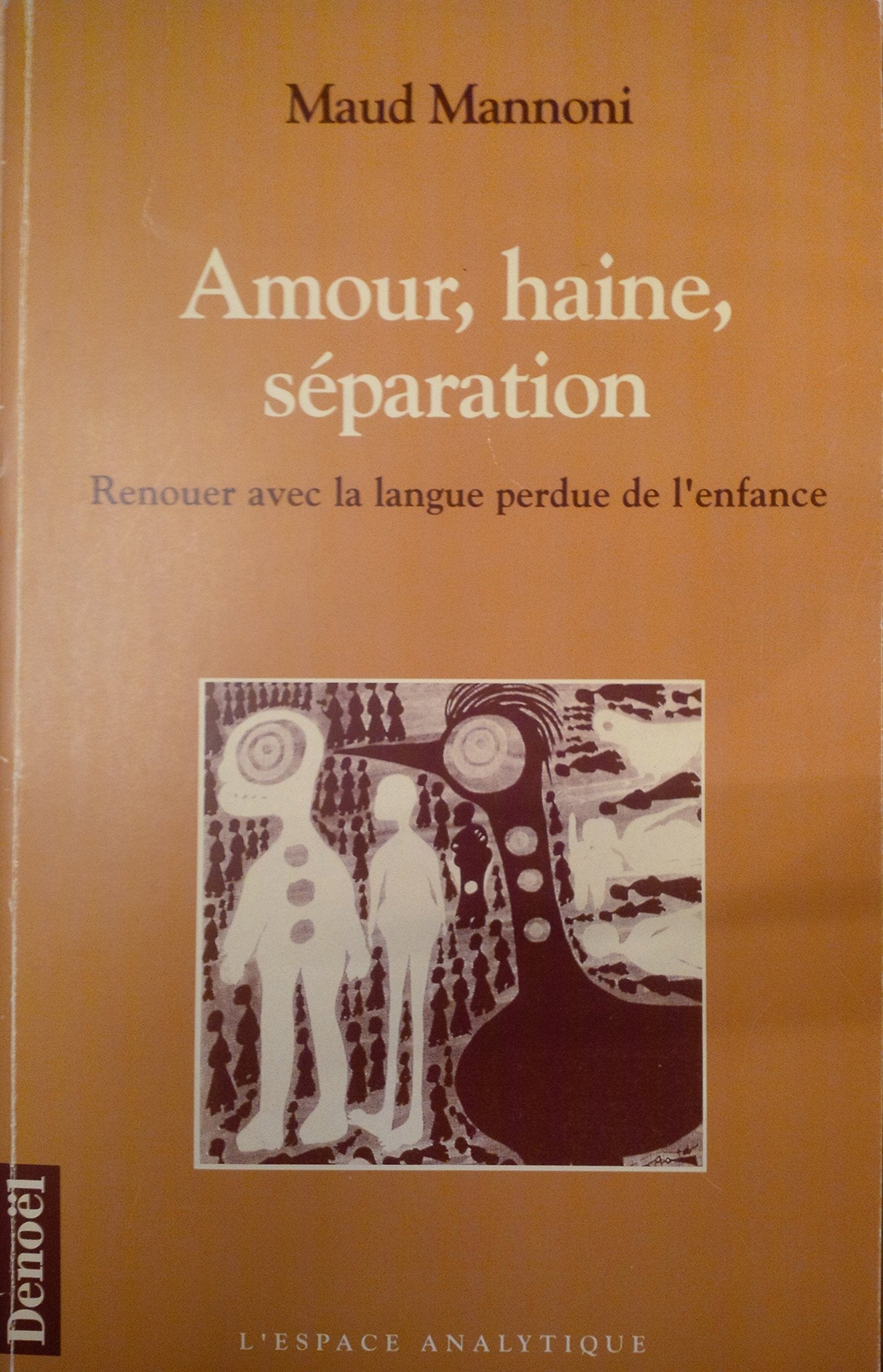 Amour, haine, séparation: Renouer avec la langue perdue de l'enfance Essays & Short Stories