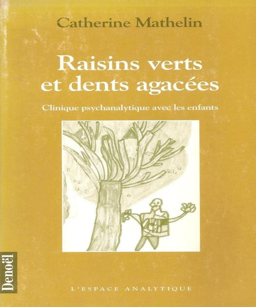 Raisins verts et dents agacées : clinique psychanalytique avec les enfants Essays & Short Stories