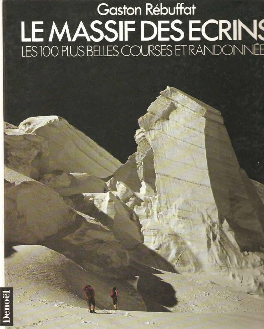 LE MASSIF DES ECRINS: LES 100 PLUS BELLES COURSES ET RANDONNEES Film, Art & Culture