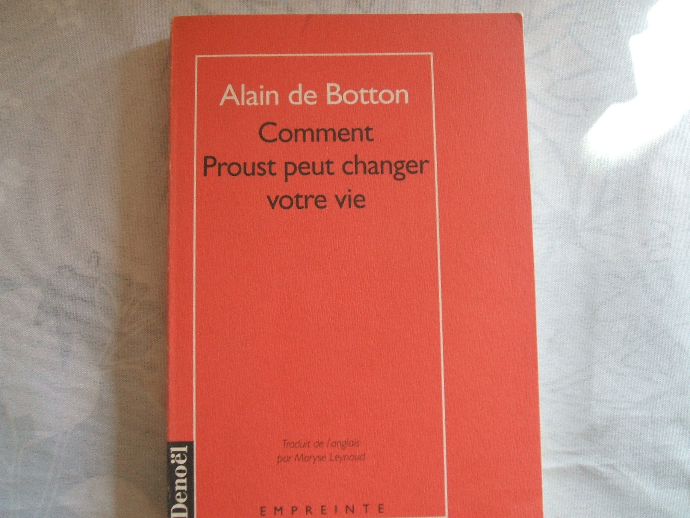 Comment Proust peut changer votre vie book