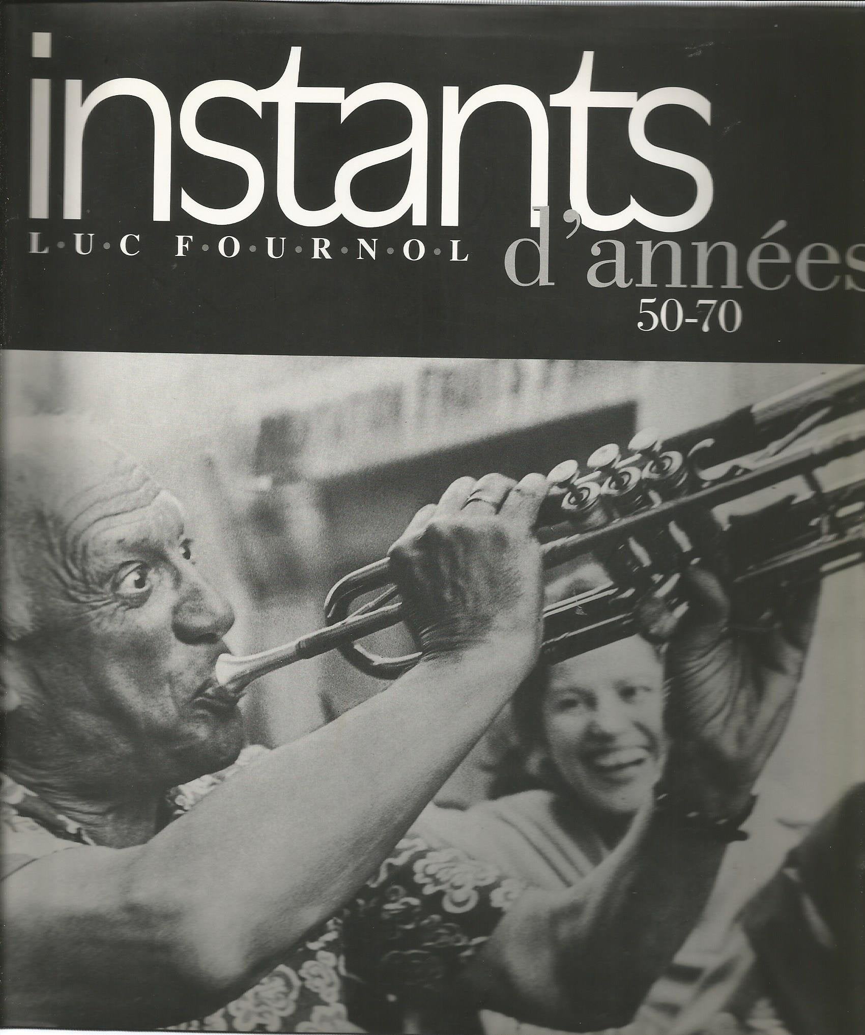 Luc Fournol, photographies : Instants d'années 50-70 book