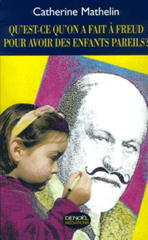 Qu'est-ce qu'on a fait à Freud pour avoir des enfants pareils ? Books