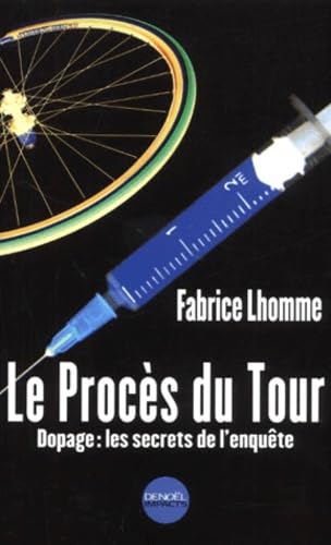 Le Procès du Tour: Dopage : les secrets de l'enquête Leisure & Fun
