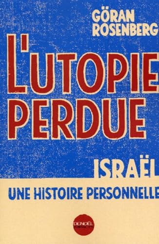 L'Utopie perdue : Israël, une histoire personnelle book