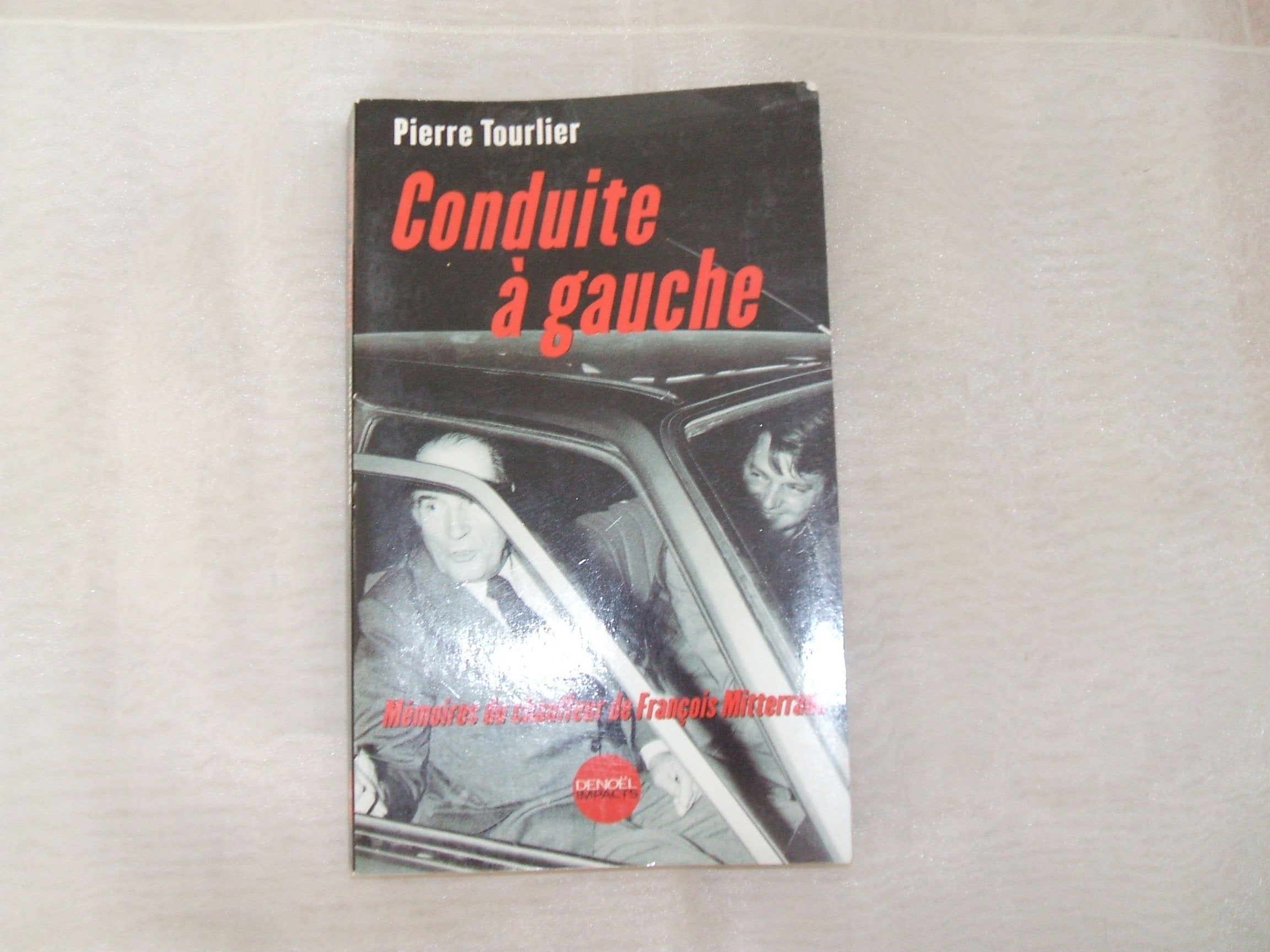 Conduite à gauche - Mémoires du chauffeur de François Mitterrand book