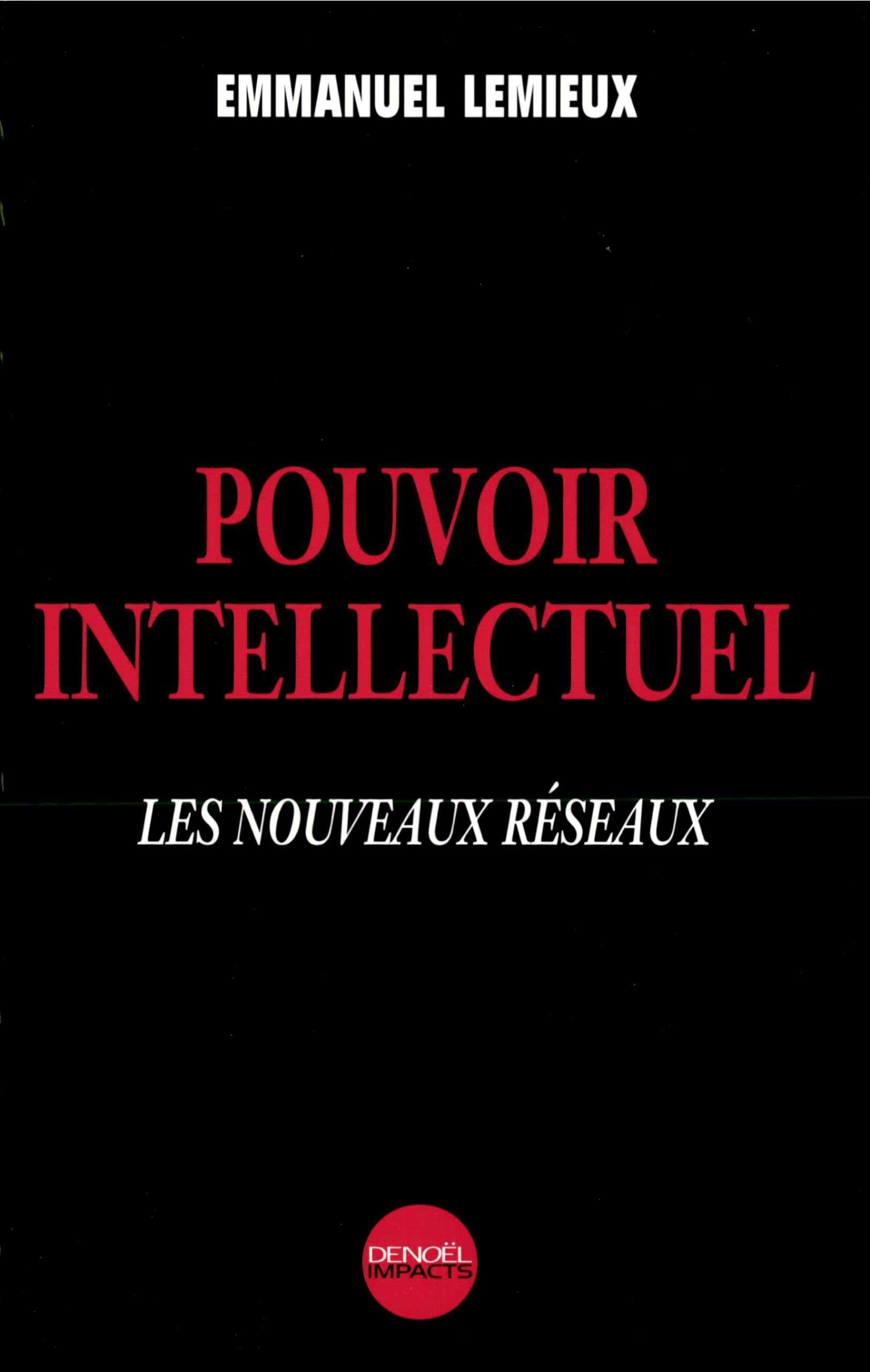 Pouvoir intellectuel : Les Nouveaux Réseaux book