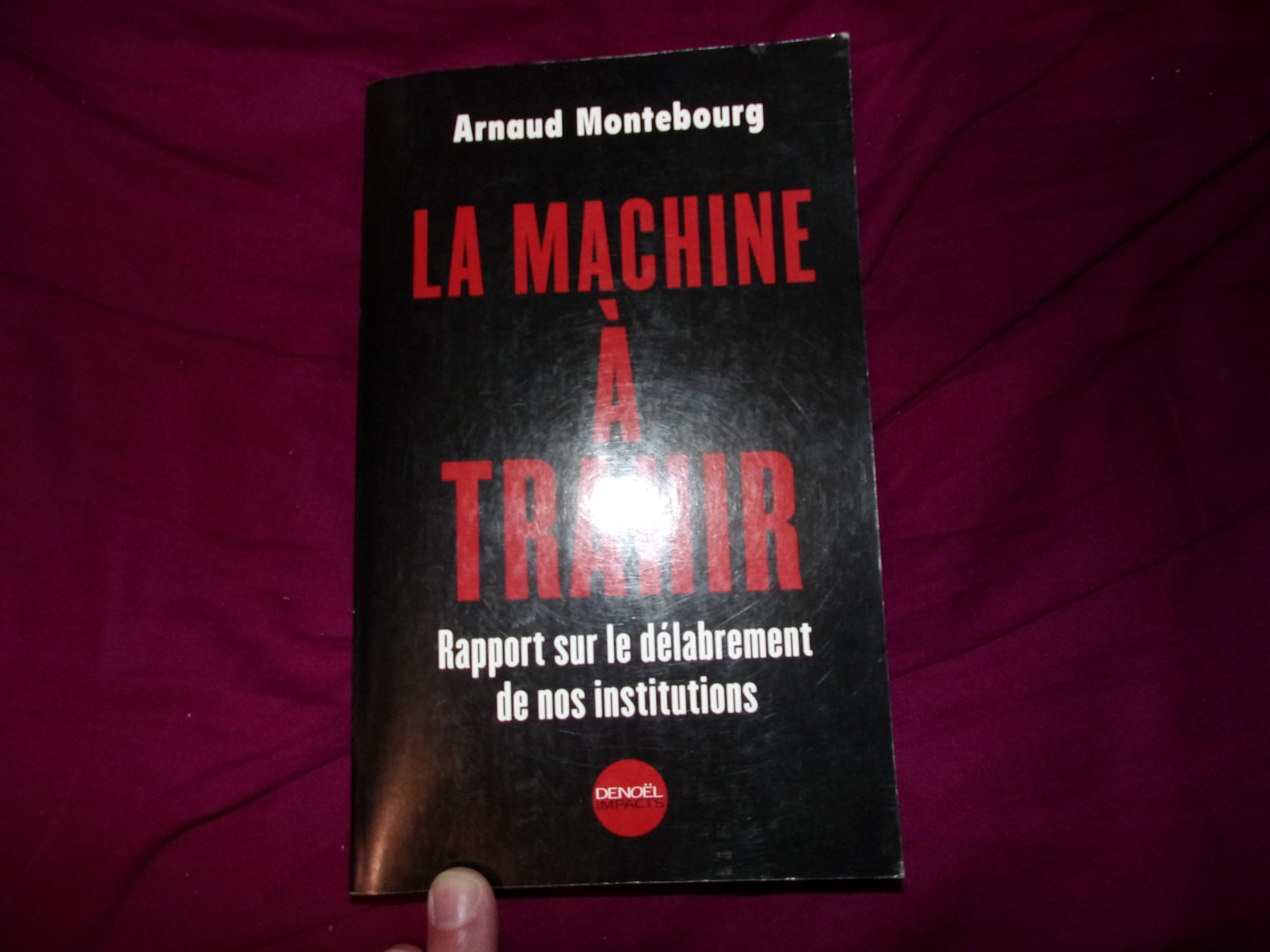 La Machine à trahir : Rapport sur le délabrement de nos institutions book