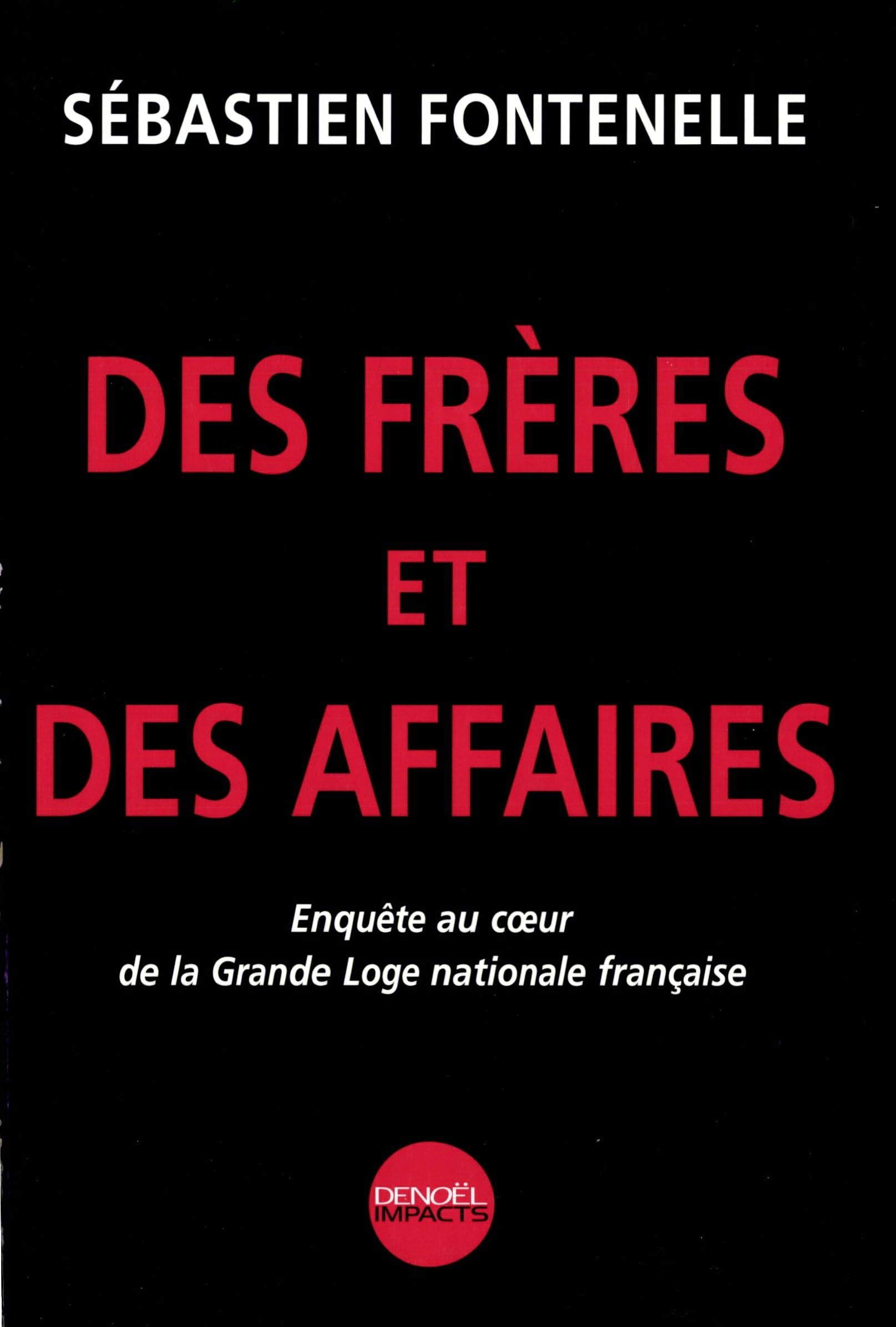 Des frères et des Affaires : Enquête au coeur de la Grande Loge nationale française book