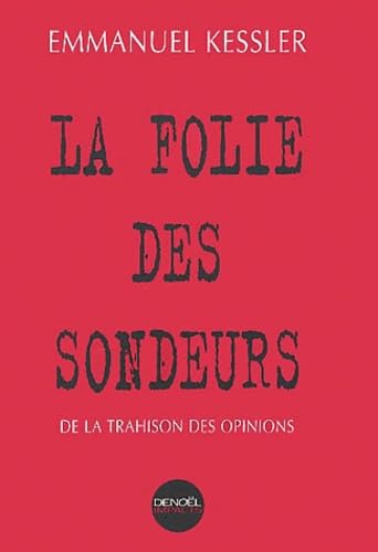 La Folie des sondeurs : De la trahison des opinions book