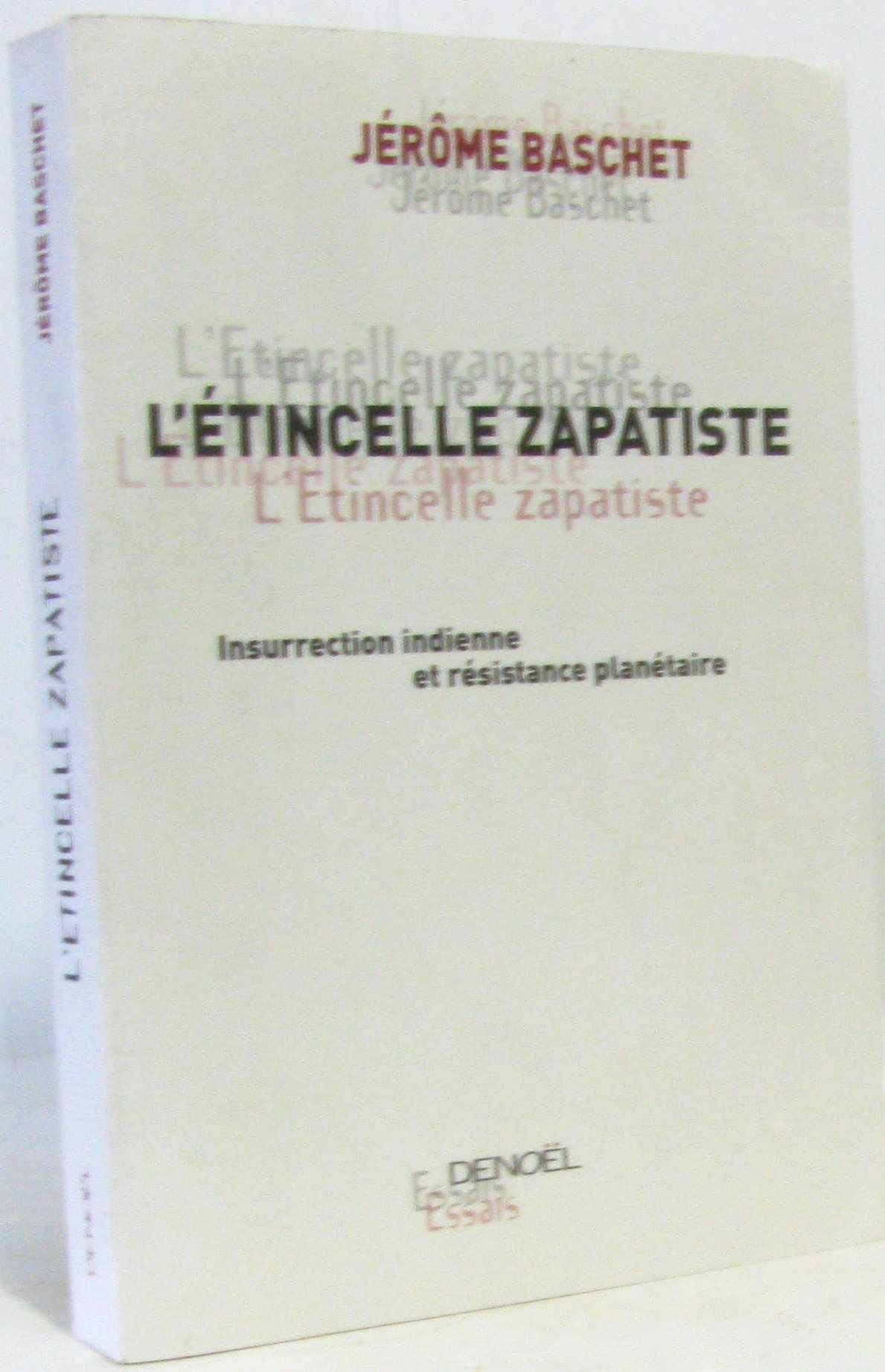 L'Etincelle zapatiste : Insurrection indienne et résistance planétaire book