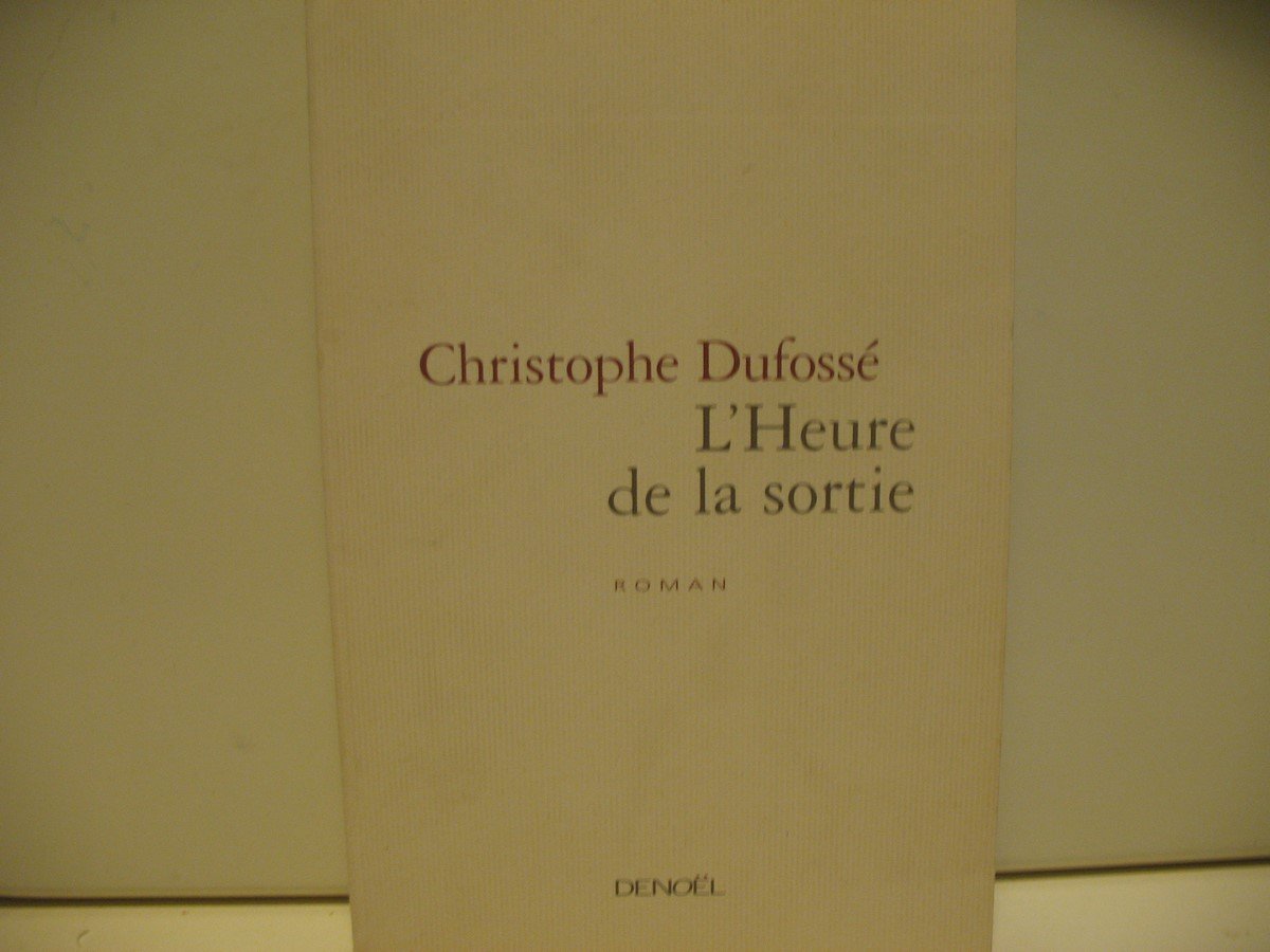 L'Heure de la sortie - Prix du Premier Roman 2002 book