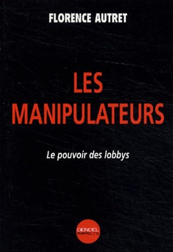 Les manipulateurs : Le pouvoir des Lobbys book