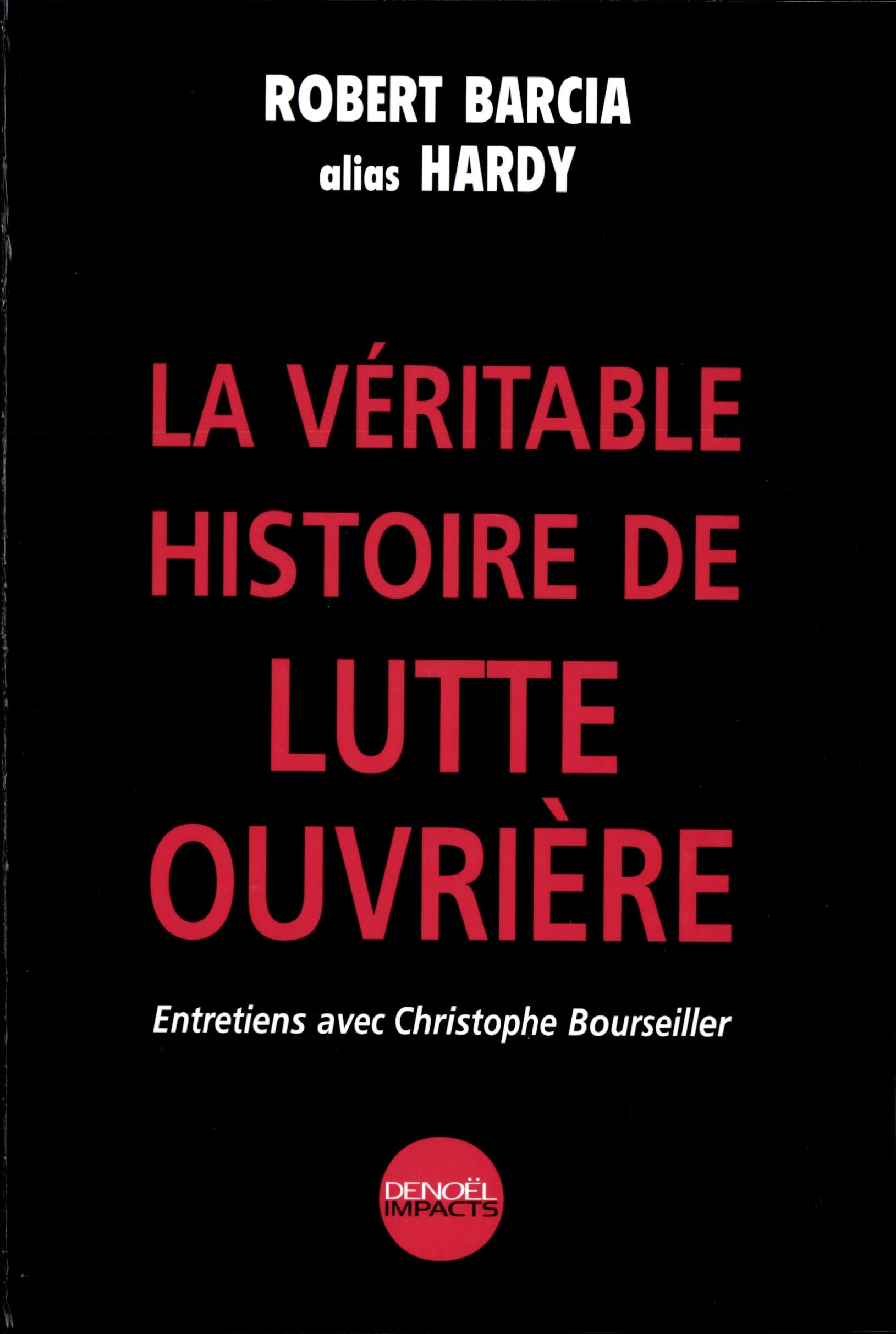 La Véritable histoire de Lutte Ouvrière : Entretiens avec Christophe Bourseiller book