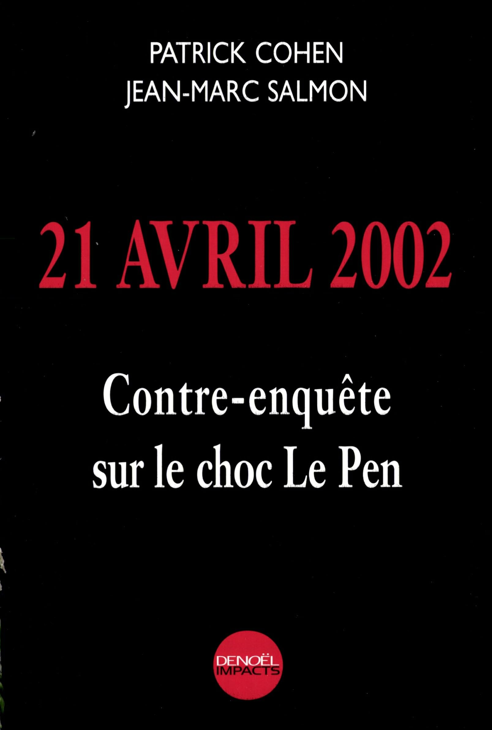 21 avril 2002 : Contre-enquête sur le choc Le Pen book