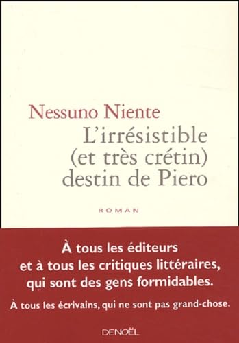 L'Irresistible (Et Tres Cretin) Destin De Piero Books