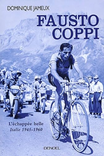 Fausto Coppi : L'échappée belle, Italie 1945-1960 book