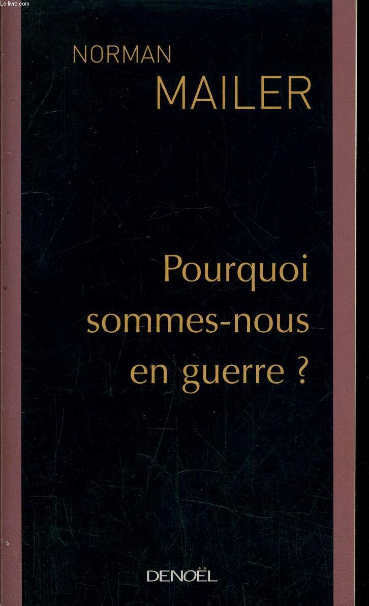 Pourquoi sommes-nous en guerre ? book