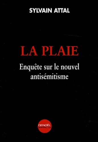 La Plaie : Enquête sur le nouvel antisémitisme book