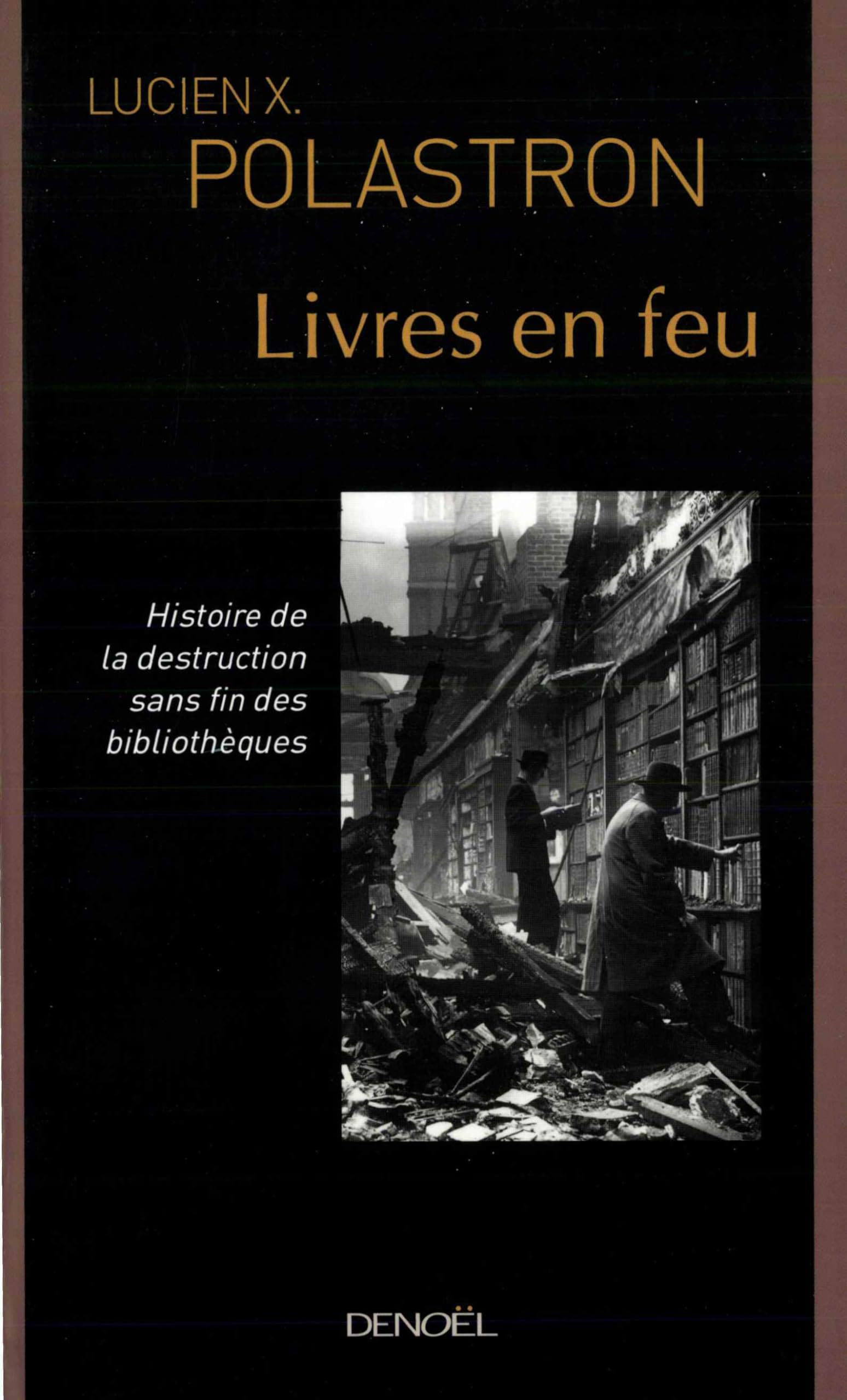 Livres en feu: Histoire de la destruction sans fin des bibliothèques Essays & Short Stories
