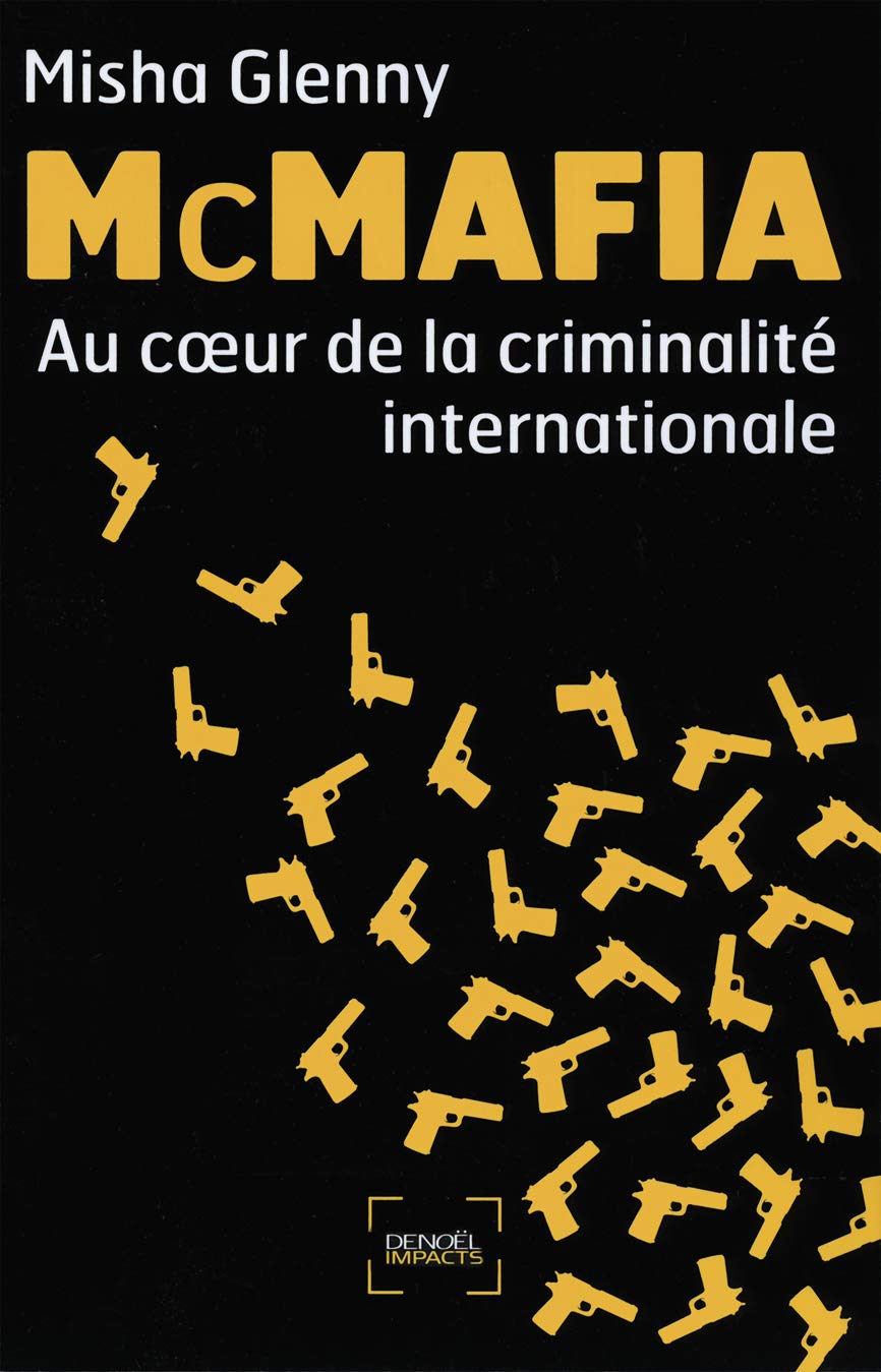 McMafia: au coeur de la criminalite internationale Essays & Short Stories