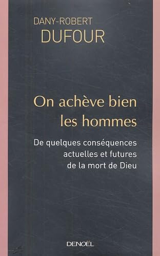 On achève bien les hommes: De quelques conséquences actuelles et futures de la mort de Dieu book