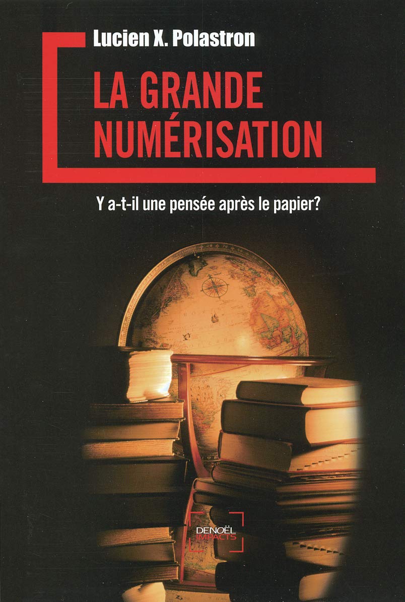 La Grande Numérisation: Y a-t-il une pensée après le papier ? book