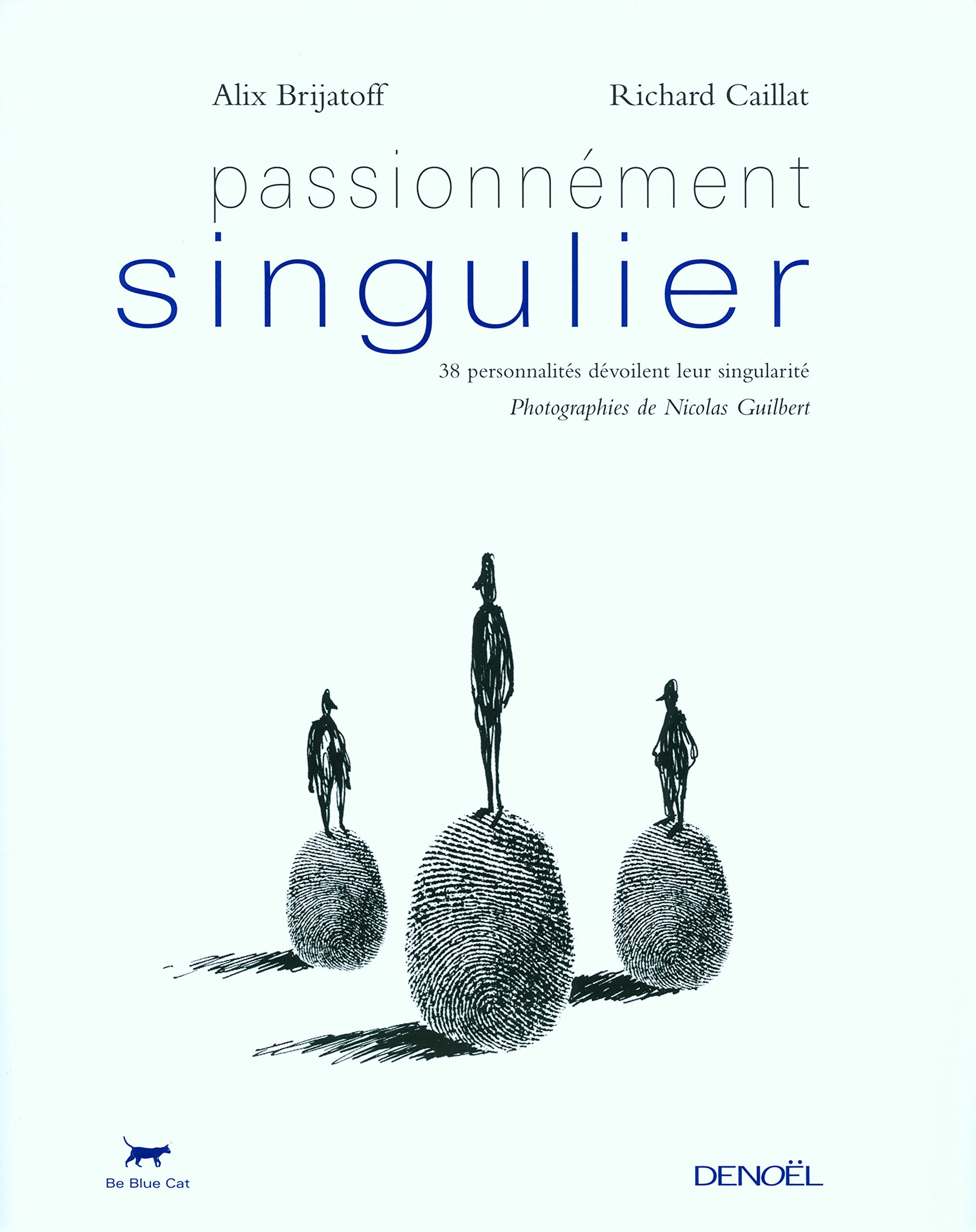 Passionnément singulier: 38 personnalités dévoilent leur singularité book