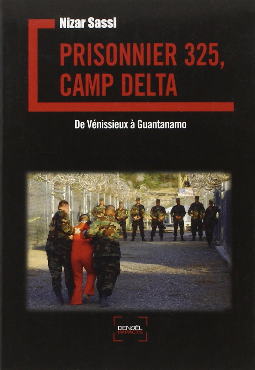 Prisonnier 325, camp Delta: De Vénissieux à Guantanamo book