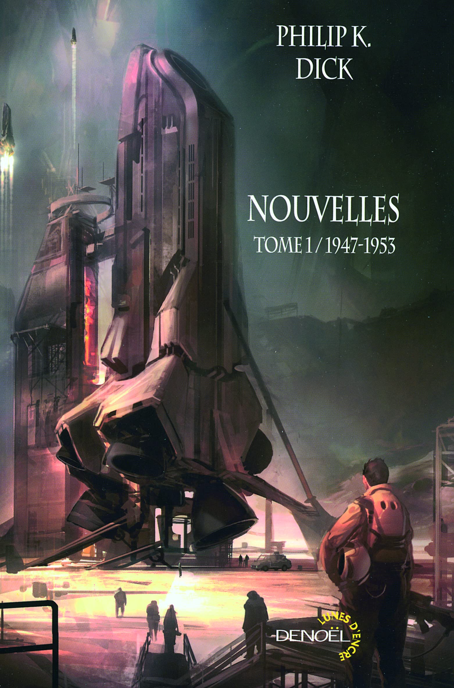 Philip K. Dick : Nouvelles, Tome 1 / 1947-1953 book