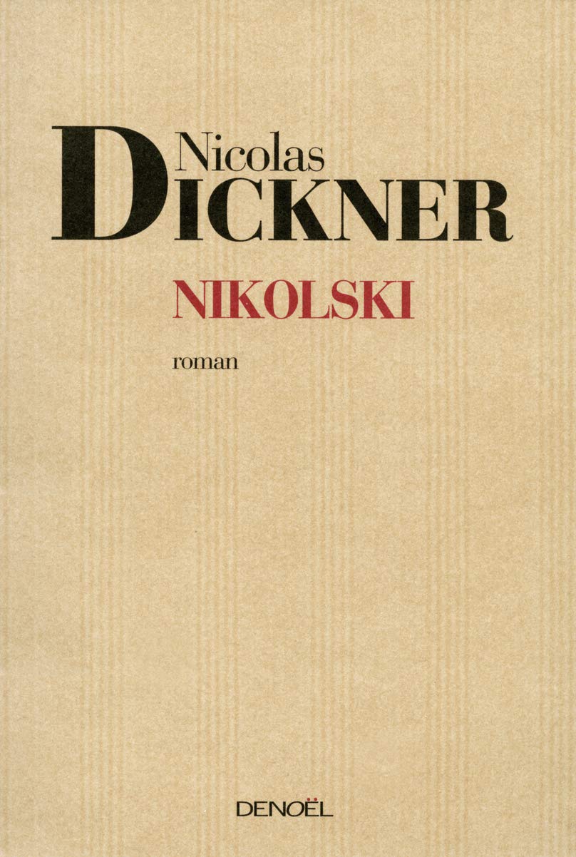 Nikolski: Roman. Ausgezeichnet mit dem Prix des Libraires 2006 Contemporary literature