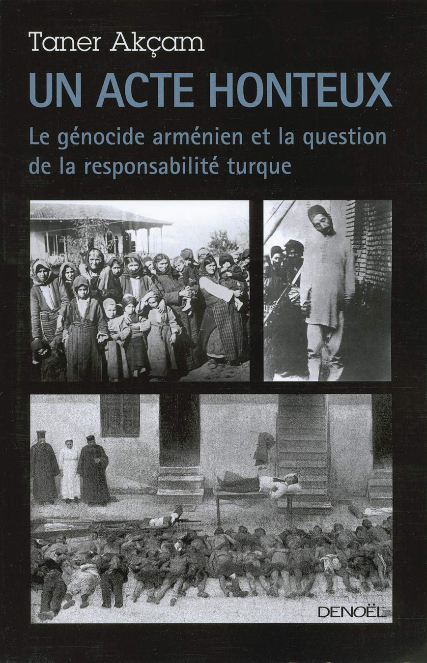 Un acte honteux: Le génocide arménien et la question de la responsabilité turque book