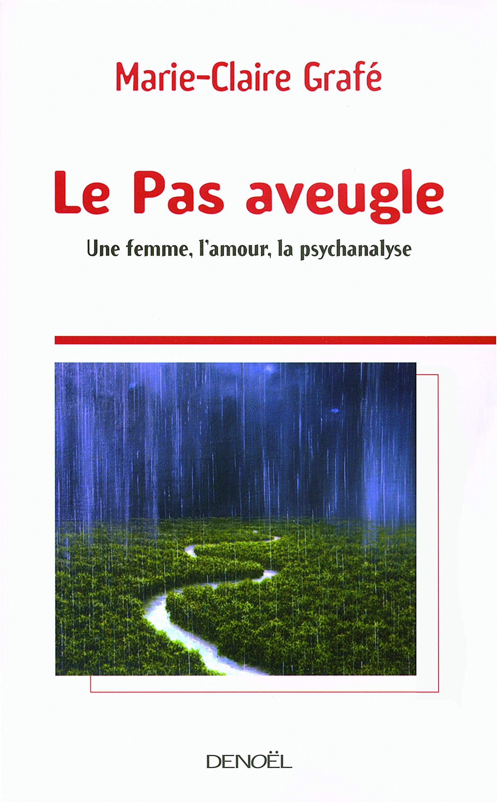 Le Pas aveugle: Une femme, l'amour, la psychanalyse book