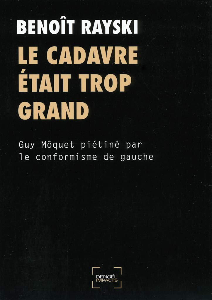 Le cadavre était trop grand: Guy Môquet piétiné par le conformisme de gauche book