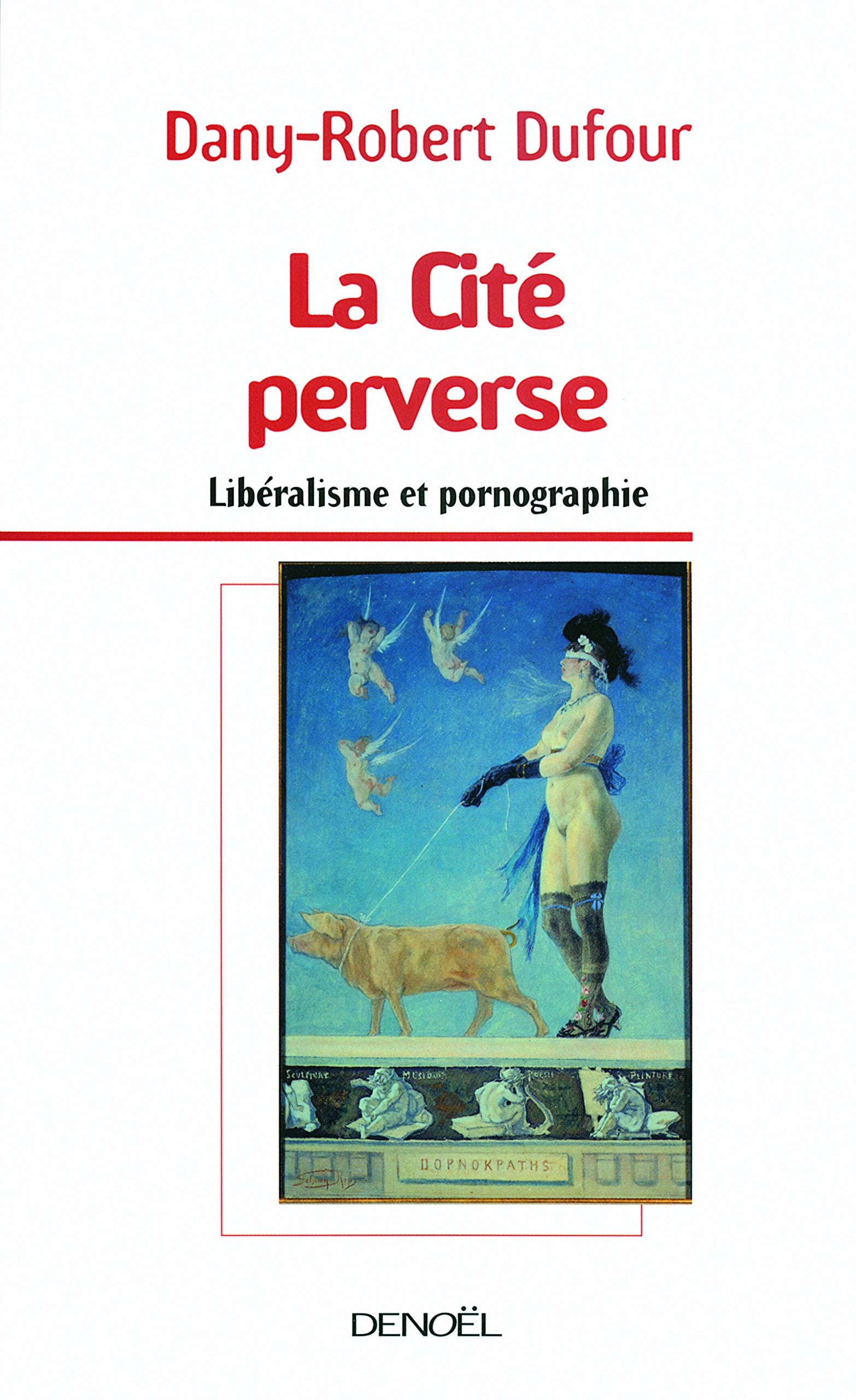 La Cité perverse: Libéralisme et pornographie book