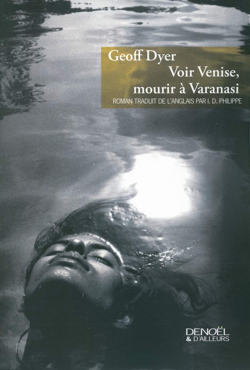 Voir Venise, mourir à Varanasi book