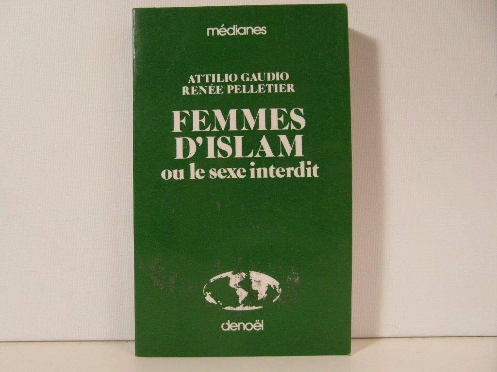 Femmes d'Islam, ou, Le sexe interdit book