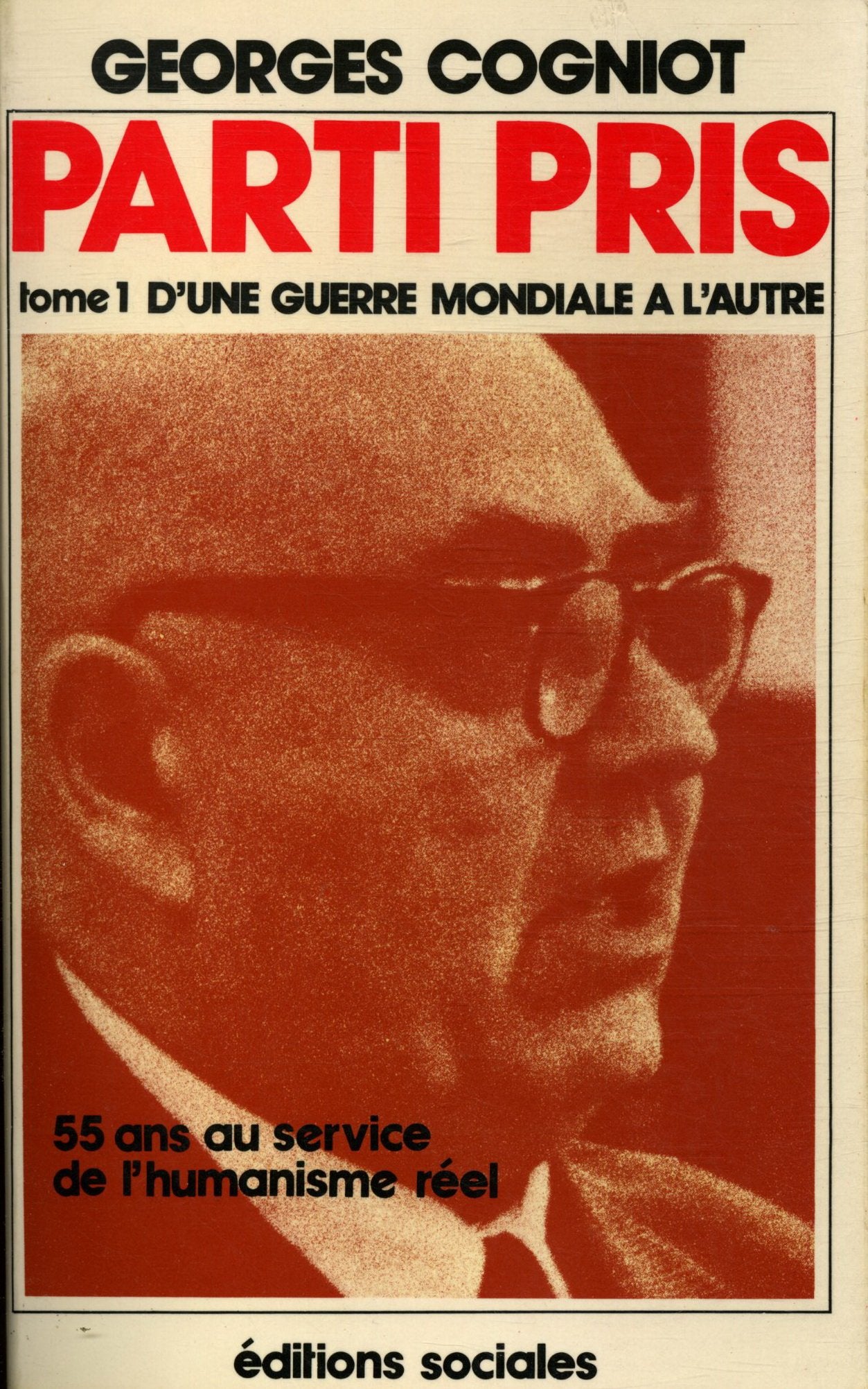 Parti pris : 55 ans au service de l'humanisme réel. Vol. 1. D'une guerre mondiale à l'autre book