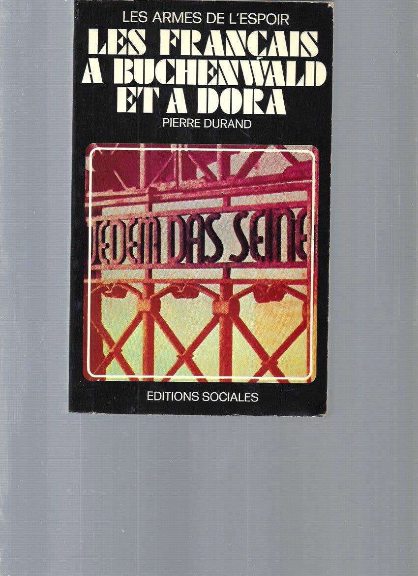Les Français à Buchenwald et à Dora : Les armes de l'espoir book