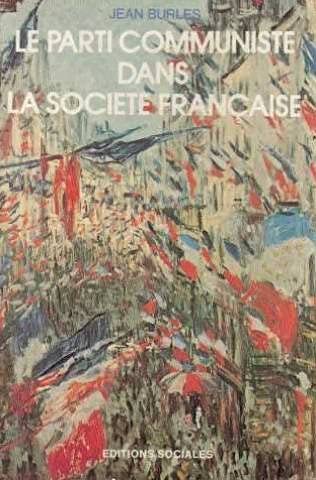 Le parti communiste dans la societe française (Biblio Generale) Books