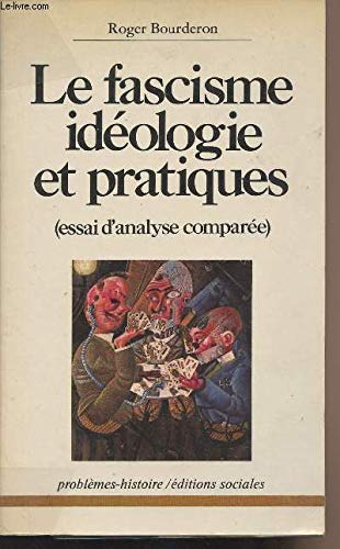 Le Fascisme, idéologie et pratiques : essai d'analyse comparée book