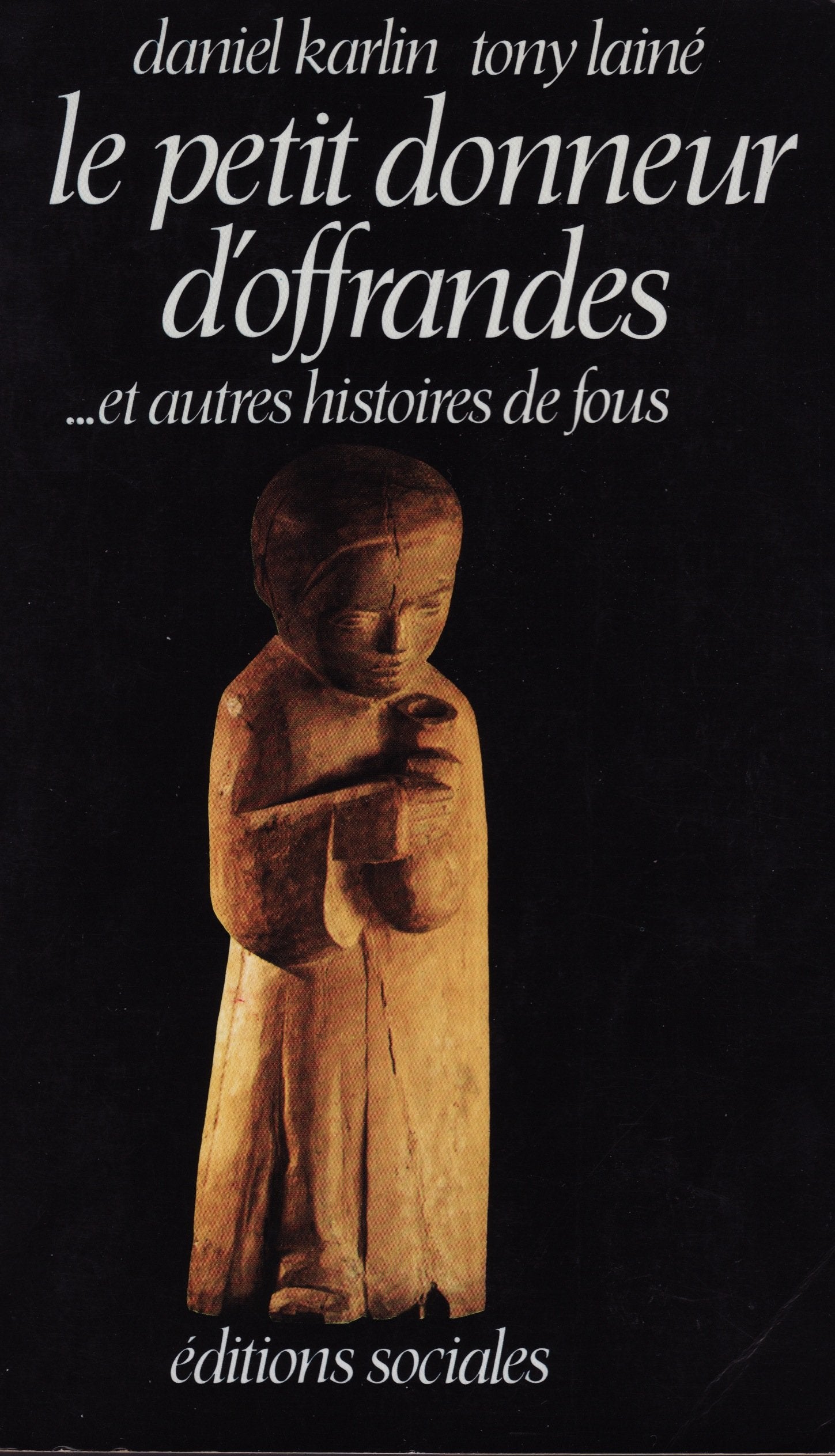Le petit donneur d'offrandes : et autres histoires de fous Books