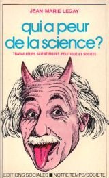 Qui a peur de la science ? : Travailleurs scientifiques, politique et société book