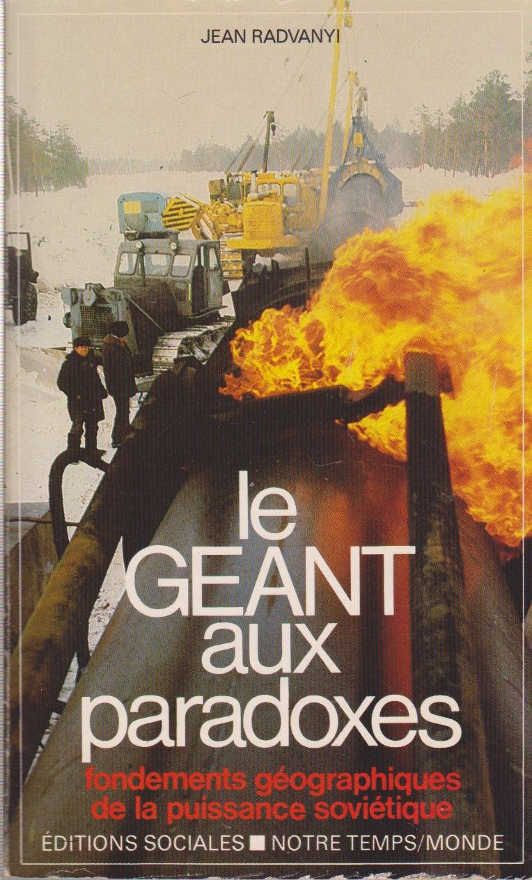 Le Géant aux paradoxes : les fondements géographiques de la puissance soviétique Books