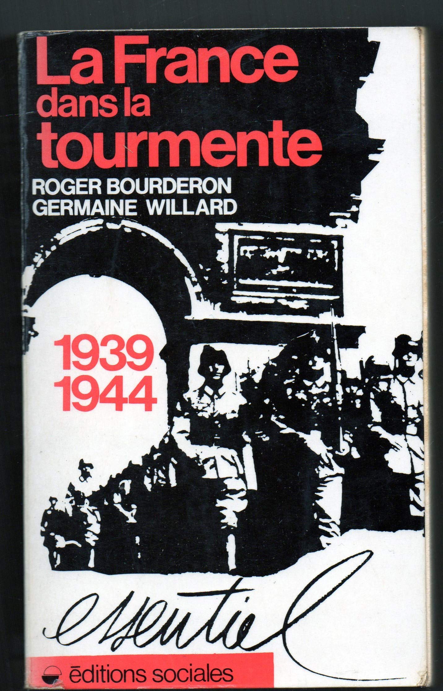 La France dans la tourmente : 1939-1944 book