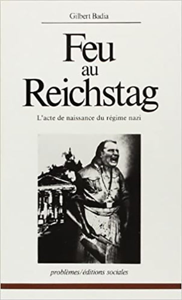 Feu au Reichstag : l'acte de naissance du régime nazi Politics & History