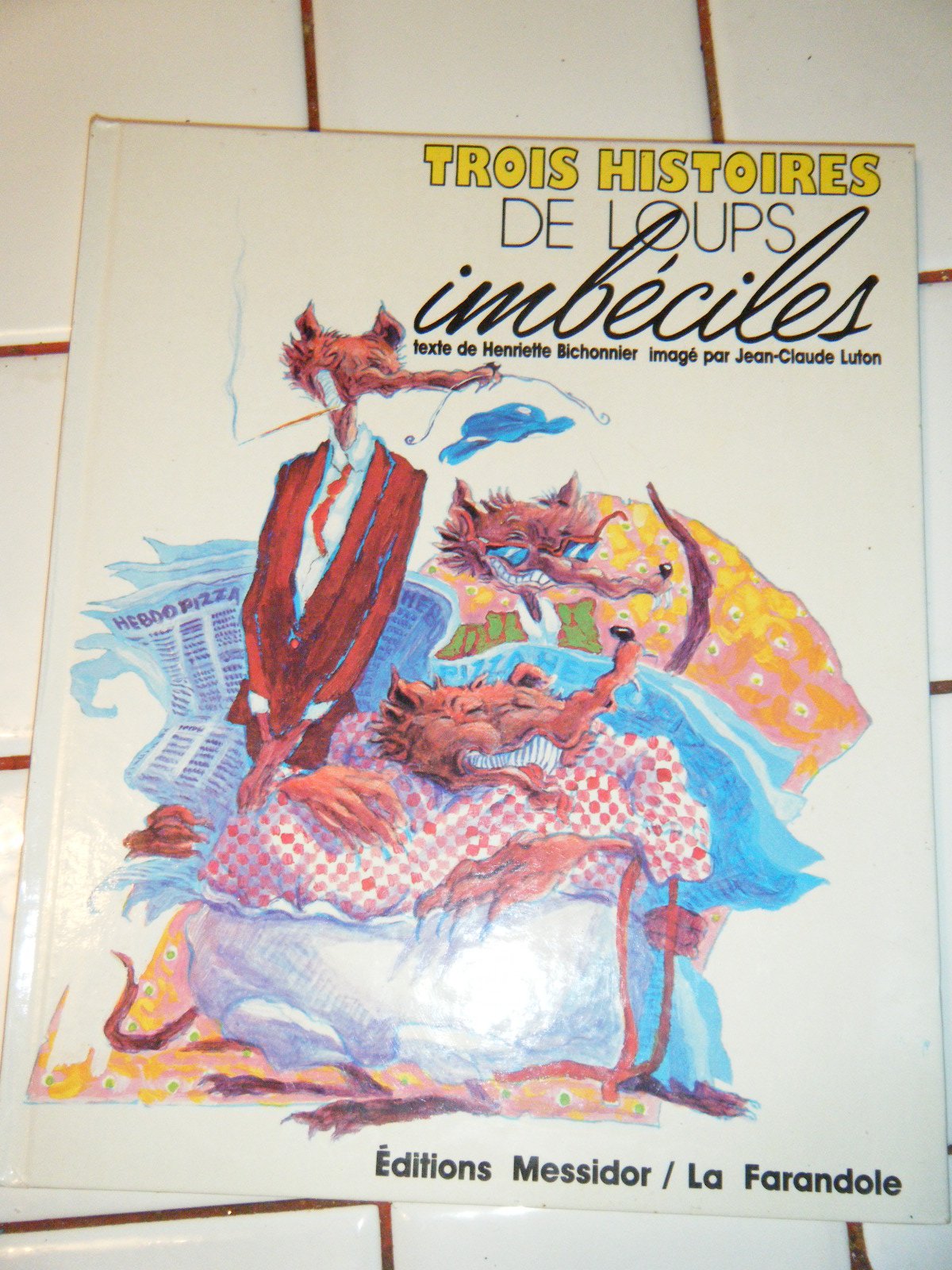 Trois histoires de loups imbéciles book