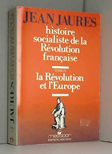 Histoire Socialiste de la Révolution Française, tome 4 : Révolution et Europe book